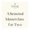 Take-a-little-thyme Experience Thyme A Seasonal Masterclass For Two